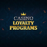 Understanding Casino Loyalty Programs